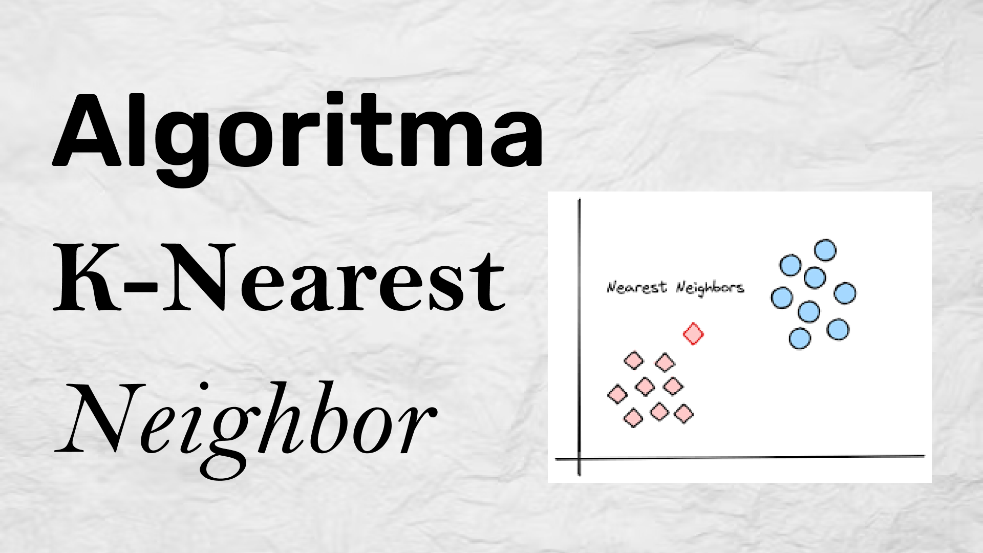 Algoritma K-Nearest Neighbor